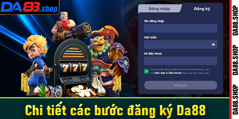 Hướng dẫn đăng ký Da88 thông qua 4 bước đơn giản