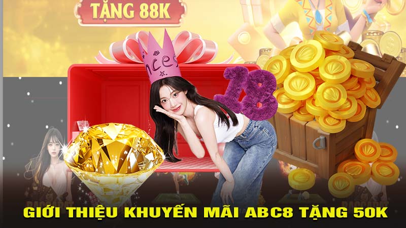 Giới thiệu khuyến mãi ABC8 tặng 50K